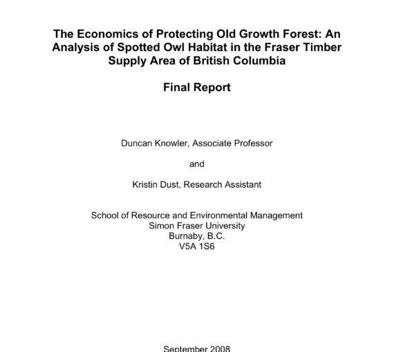 The Economics of Protecting Old Growth Forest: An Analysis of Spotted Owl Habitat in the Fraser Timber Supply Area of British Columbia