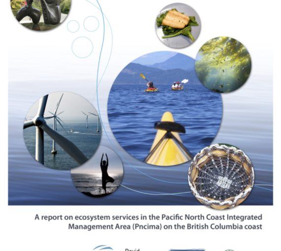 Marine and Coastal Ecosystem Services: A Report on Ecosystem Services in the Pacific North Coast Integrated Management Area (PNCIMA) on the British Columbia coast