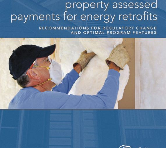 Property-Assessed Payments for Energy Retrofits: Recommendations for Regulatory Change and Optimal Program Features
