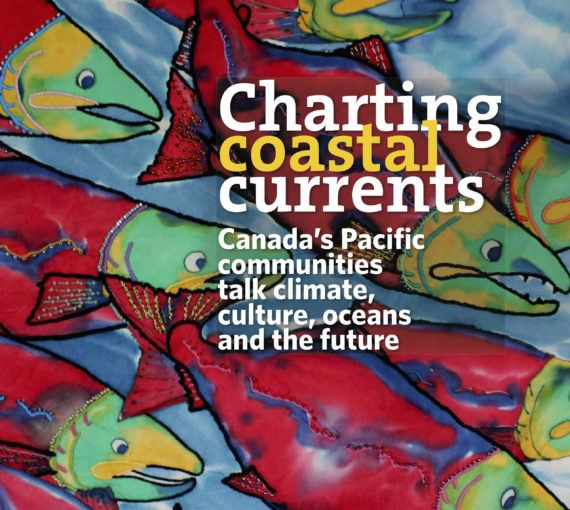 Charting Coastal Currents: Canada's Pacific Communities Talk Climate, Culture, Oceans and the Future
