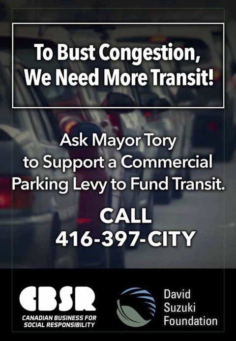 To bust congestion, we need more transit! Ask Mayor Tory to support a commercial parking levy to fund transit.