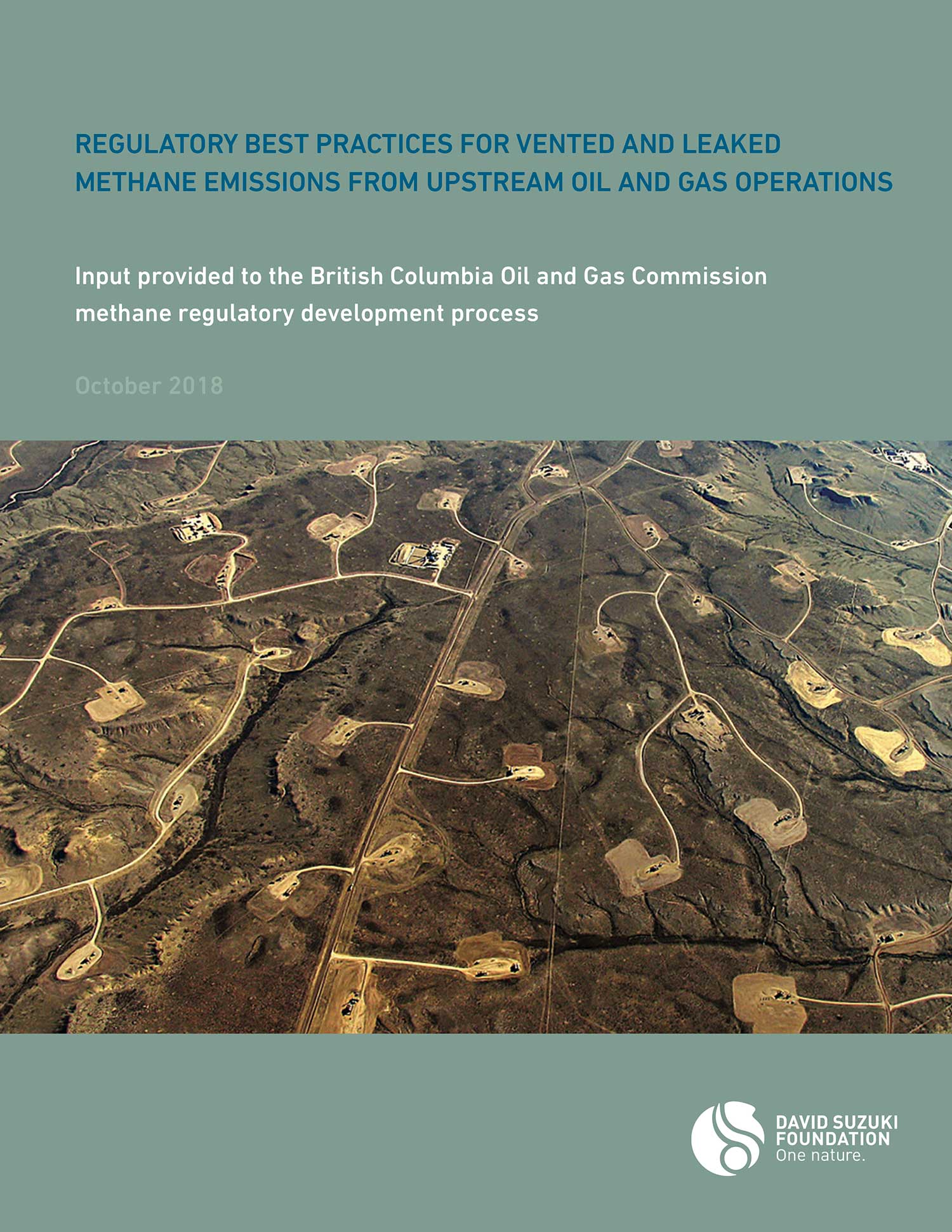 Regulatory Best Practices for Vented and Leaked Methane Emissions from  Upstream Oil and Gas Operations - David Suzuki Foundation