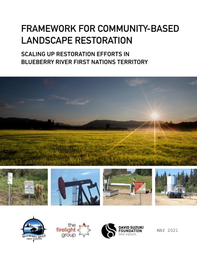 Framework for Community-Based Landscape Restoration: Scaling up Restoration Efforts in Blueberry River First Nations Territory