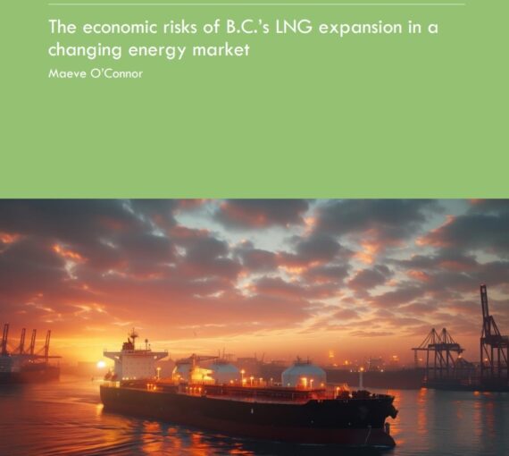 Turning Tides: The economic risks of B.C.’s LNG expansion in a changing energy market cover page