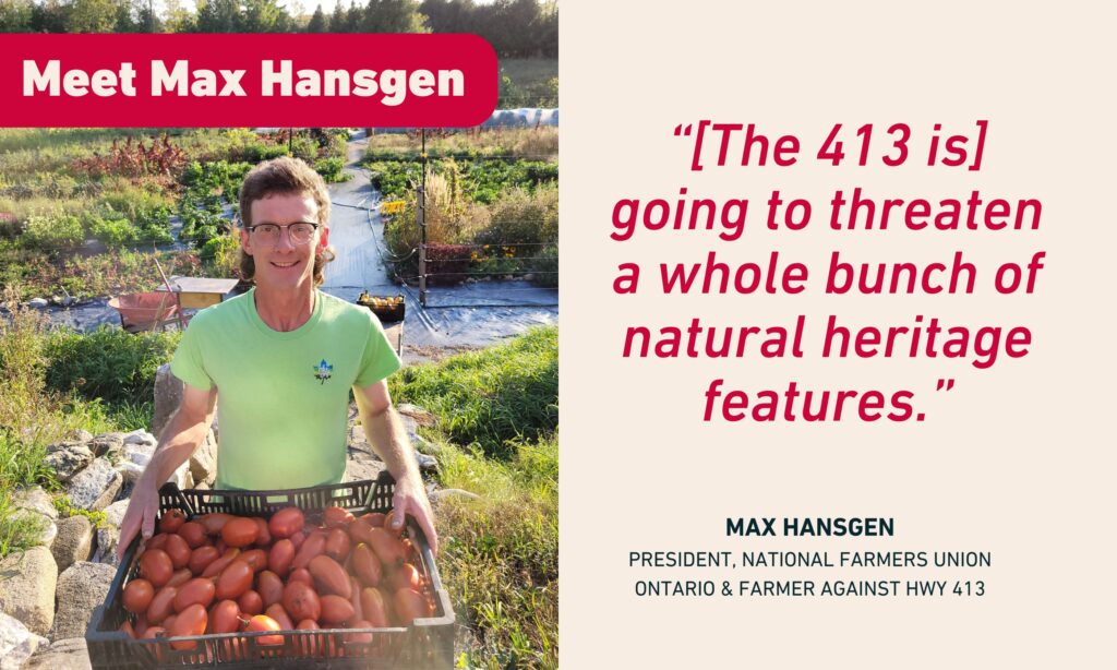 Max Hansgen is one of the key figures in the struggle to halt development of Highway 413 in Ontario's Greenbelt